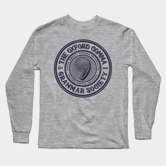 The Oxford Comma Grammar Society Long Sleeve T-Shirt by kg07_shirts